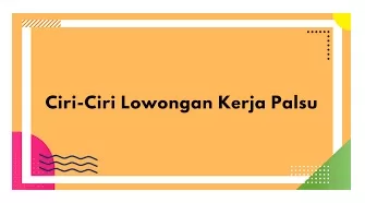 Tips-Mengenali-Ciri-Ciri-Lowongan-Pekerjaan-Palsu-Atau-Penipuan-Info-Loker-Yukemaricom
